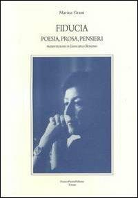 Fiducia. Poesia, posa, pensieri - Marina Grassi - Libro FrancoPuzzoEditore 2006, Castalia | Libraccio.it
