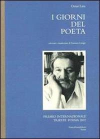 I giorni del poeta - Omar Lara - Libro FrancoPuzzoEditore 2007, Castalia | Libraccio.it