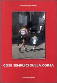 Cose semplici sulla corsa - Agostino Narizzano - Libro FrancoPuzzoEditore 2010, Miscellanea | Libraccio.it