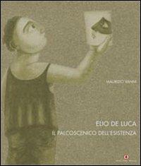 Prometeo. Elio De Luca. Il palcoscenico dell'esistenza. Ediz. italiana, inglese e francese  - Libro Carlo Cambi Editore 2004, Prometeo | Libraccio.it
