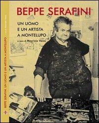 Beppe Serafini. Un uomo e un artista a Montelupo. Ediz. italiana e inglese  - Libro Cambi 2016 | Libraccio.it