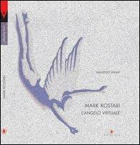 Mark Kostabi. L'angelo virtuale. Ediz. italiana e inglese - Maurizio Vanni - Libro Cambi 2005, Prometeo | Libraccio.it