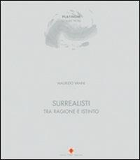 Surrealisti tra ragione e istinto. Ediz. italiana e inglese - Maurizio Vanni, Carlo Gianni, Francesco Paparini - Libro Cambi 2007, Prometeo | Libraccio.it