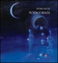 Fiction e realtà. Ediz. italiana e inglese - Vittorio Niccoli - Libro Carlo Cambi Editore 2005 | Libraccio.it