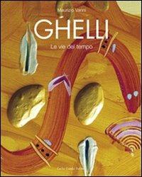 Ghelli. Le vie del tempo. Ediz. italiana, inglese e tedesca - Maurizio Vanni - Libro Carlo Cambi Editore 2005, Titani | Libraccio.it