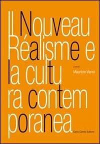 Il nouveau réalisme e la cultura contemporanea - Maurizio Vanni - Libro Carlo Cambi Editore 2013 | Libraccio.it
