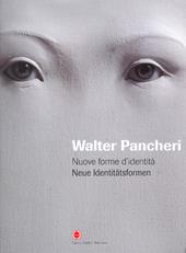 Walter Pancheri. Nuove forme d'identità. Ediz. italiana e tedesca