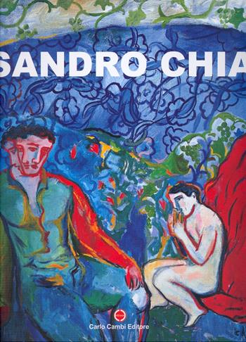 Sandro Chia. La solitudine dell'eroe. Catalogo della mostra. Ediz. italiana e inglese  - Libro Carlo Cambi Editore 2010 | Libraccio.it