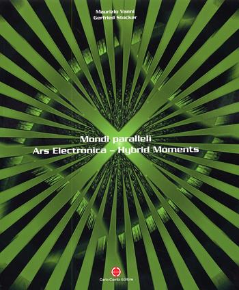 Mondi paralleli. Ars electronica. Hybrid moments. Catalogo della mostra. Ediz. italiana e inglese - Maurizio Vanni, Gerfried Stocker - Libro Cambi 2007 | Libraccio.it