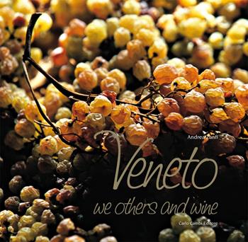 Veneto, we others and wine - Andrea Zanfi - Libro Cambi 2010, Le grandi aziende vitivinivole d'Italia | Libraccio.it