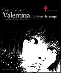 Guido Crepax. Valentina, la forma del tempo  - Libro Carlo Cambi Editore 2010 | Libraccio.it
