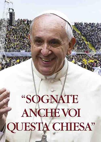 «Sognate anche voi questa Chiesa». Convegno ecclesiale nazionale Firenze 2015. Con DVD  - Libro Mediagraf Edizioni 2016 | Libraccio.it