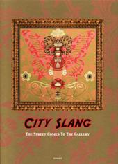 City slang. The streets comes to the gallery. Ediz. illustrata