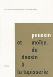 Poussin et Moise du dessin à la tapisserie françoise