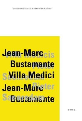 Jean-Marc Bustamante, Villa Medici. Catalogo della mostra (Roma, 5 febbraio-6 maggio 2012). Ediz. italiana, inglese e francese - Eric de Chassey, Jean-Marc Bustamante - Libro Drago (Roma) 2012 | Libraccio.it