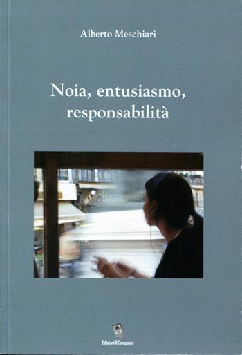 Noia, entusiasmo, responsabilità - Alberto Meschiari - Libro Campano Edizioni 2009 | Libraccio.it