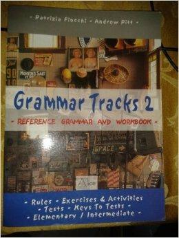 Grammar tracks. Elementary-Intermediate. Per le Scuole superiori. Vol. 2 - Patrizia Fiocchi, Andrew Pitt - Libro Alice Edizioni 2003 | Libraccio.it