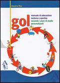 Gol. Manuale di attività fisica e sportiva. Per le Scuole - Assunta Pelli - Libro Alice Edizioni 2004 | Libraccio.it