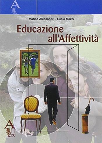 Educazione all'affettività. Con espansione online - Lucio Mazzi - Libro Alice Edizioni 2005 | Libraccio.it