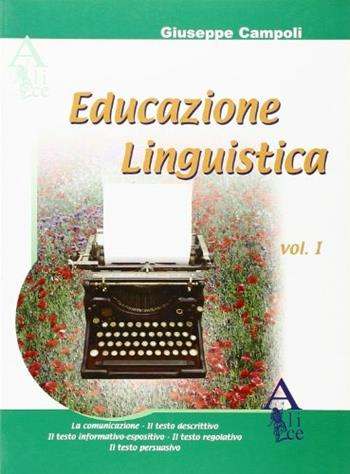 Educazione linguistica. Vol. 1 - Giuseppe Campoli - Libro Alice Edizioni 2006 | Libraccio.it