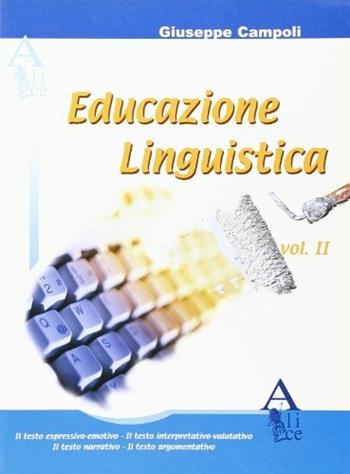Educazione linguistica. Per le Scuole superiori. Vol. 2 - Giuseppe Campoli - Libro Alice Edizioni 2006 | Libraccio.it