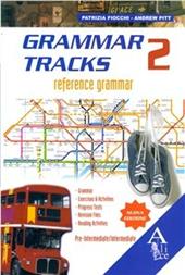 Grammar tracks. Pre-intermediate-Intermediate. Per le Scuole superiori. Con espansione online