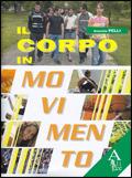 Il corpo in movimento. Per la Scuola media. Vol. 1