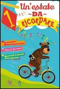 Un'estate da ricordare. Per la 1ª classe elementare - Sabrina Soldati - Libro Alice Edizioni 2014 | Libraccio.it
