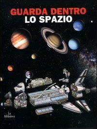 Lo spazio - Walter Riva, Andrea Bachini - Libro La Biblioteca 2003, Guarda dentro | Libraccio.it