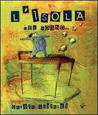 L' isola del sogno - Carola Ghilardi - Libro La Biblioteca 2003, Teneri sogni | Libraccio.it