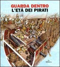 L' età dei pirati - Andrea Bachini, Rosaria Parretti - Libro La Biblioteca 2004, Guarda dentro | Libraccio.it