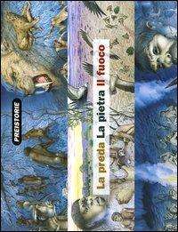 La preda, la pietra, il fuoco  - Libro La Biblioteca 2004, Preistorie | Libraccio.it