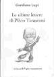 Le ultime lettere di Pilvio Tarasconi - Gordiano Lupi - Libro Ass. Culturale Il Foglio 2002, Istant book | Libraccio.it