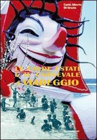 Le calde estati e il carnevale di Viareggio - Carlo Alberto Di Grazia - Libro Pezzini 2005, Carnevale | Libraccio.it