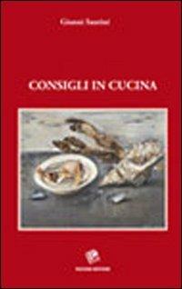 Consigli in cucina - Gianni Santini - Libro Pezzini 2008 | Libraccio.it