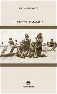 Il patino di Mameli - Alessandro Volpe - Libro Pezzini 2008 | Libraccio.it