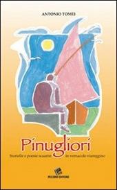 Pinugliori. Storielle e poesie scaarite in vernacolo viareggino