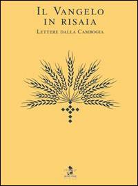 Il Vangelo in risaia. Lettere dalla Cambogia - Mario Ghezzi - Libro Ass. Pimedit 2014 | Libraccio.it