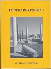 Itinerario poesia. Con DVD. Vol. 5: Antologia di poesia. 1998-2008 il decennale dei poeti dell'Accademia Barbanera.