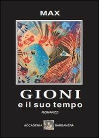 Gioni e il suo tempo - Max Mattei - Libro Accademia Barbanera 2013 | Libraccio.it