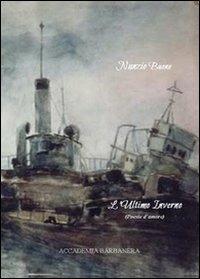 L' ultimo inverno. Poesie d'amore - Nunzio Buono - Libro Accademia Barbanera 2013 | Libraccio.it