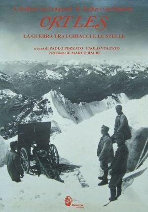 Ortles. La guerra tra i ghiacci e le stelle - Anton von Lempruch, Georg von Ompteda - Libro Itinera Progetti 2009 | Libraccio.it