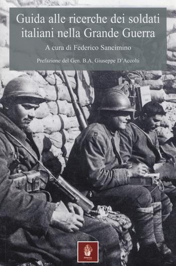 Guida alle ricerche dei soldati italiani nella grande guerra  - Libro Itinera Progetti 2015 | Libraccio.it