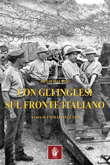 Con gli inglesi sul fronte italiano - Hugh Dalton - Libro Itinera Progetti 2016 | Libraccio.it