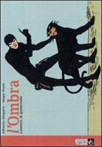 L'ombra. Vol. 1 - Alberto Ongaro, Hugo Pratt - Libro Lizard 2003, Tascabilizard | Libraccio.it