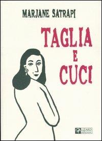 Taglia e cuci - Marjane Satrapi - Libro Lizard 2003, Tascabilizard | Libraccio.it