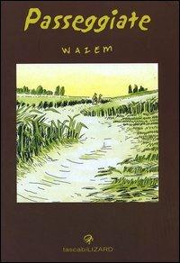 Passeggiate - Pierre Wazem - Libro Lizard 2004, Tascabilizard | Libraccio.it