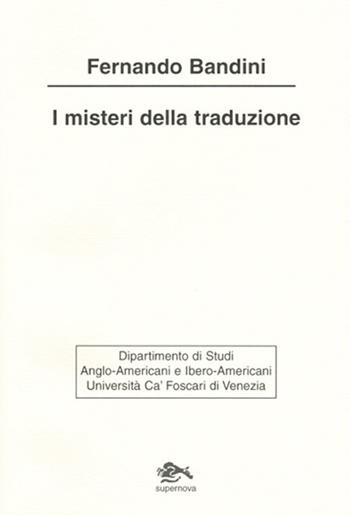 I misteri della traduzione - Fernando Bandini - Libro Supernova 2005, Saggi | Libraccio.it