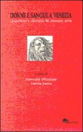 Donne e sangue a Venezia. Spigolature storiche di cronaca nera