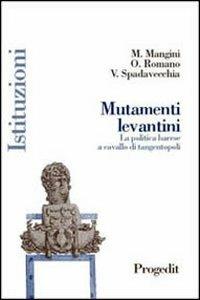 Mutamenti levantini. La politica barese a cavallo di tangentopoli - Onofrio Romano, Michele Mangini, Vincenzo Spadavecchia - Libro Progedit 2003, Istituzioni | Libraccio.it